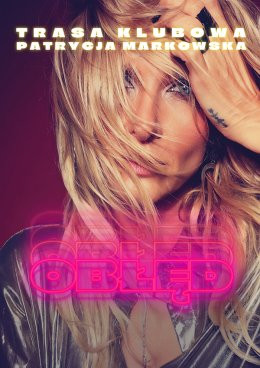 Ostrów Wielkopolski Wydarzenie Koncert Patrycja Markowska - OBŁĘD NA BIS