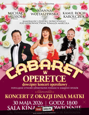 Krotoszyn Wydarzenie Spektakl "Cabaret w Operetce" - Operetka, jakiej jeszcze nie było! Z okazji Dnia Matki!