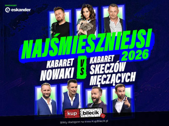 Ostrów Wielkopolski Wydarzenie Kabaret "Najśmieszniejsi 2026 - Kabaret Nowaki vs Kabaret Skeczów Męczących"