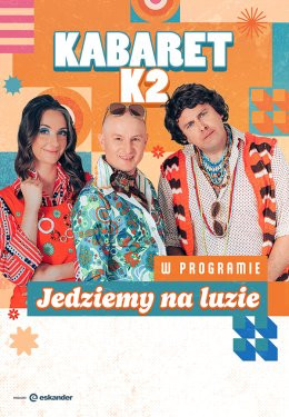 Kabaret K2 - Jedziemy na luzie