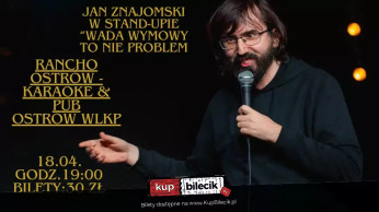 Ostrów Wielkopolski Wydarzenie Stand-up Jan Znajomski - "Wada Wymowy To Nie Problem"