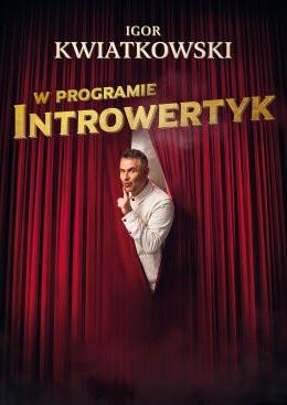 Ostrów Wielkopolski Wydarzenie Kabaret Igor Kwiatkowski - Introwertyk