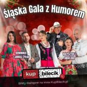 Ostrów Wielkopolski Wydarzenie Koncert ŚLĄSKA GALA Z HUMOREM