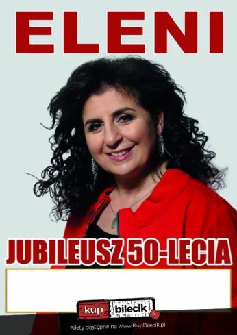 Ostrów Wielkopolski Wydarzenie Koncert Eleni z zespołem - Jubileusz 50-lecia!
