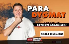 Kalisz Wydarzenie Stand-up Stand-up Kalisz / Szymon Baraniecki w programie "PARAdygmat" + rozmowa z widownią