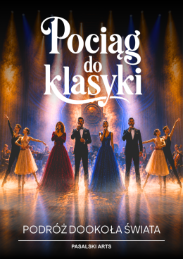 Kalisz Wydarzenie Koncert Pociąg do klasyki – Podróż dookoła świata